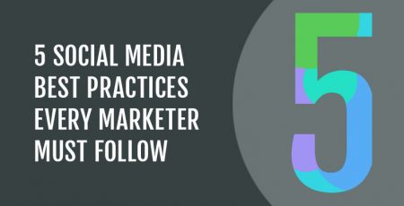 The 5 Best Social Media Practices for Marketers to Follow [Infographic]