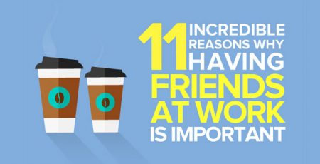The Incredible Benefits of Having Friends at Work! [Infographic]