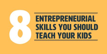 8 Entrepreneurial Skills to Teach Your Kid [Infographic]